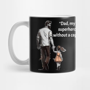 "My Dad, My Superhero without a Cape" Father's Day T-Shirt Mug